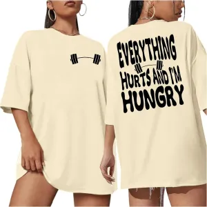 Funny Workout Shirts Women Oversized Gym Weightlifting Graphic Tshirt Everything Hurts and I'm Hungry Tee Tops