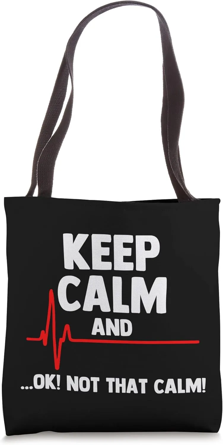Keep Calm (OK! Not That Calm!) - Funny Medical Doctor Nurse Tote Bag