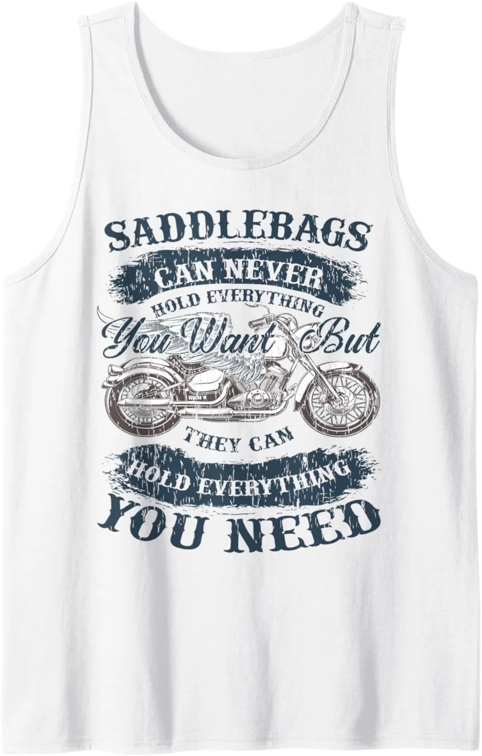 Saddlebags can never hold everything you want but they can Tank Top