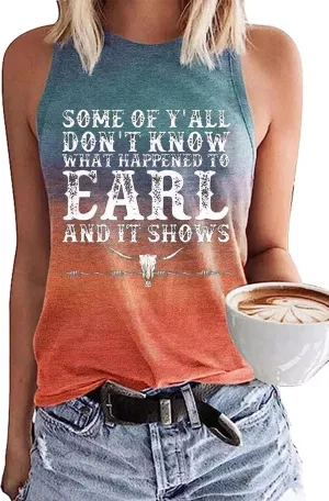 Some of Y'all Don't Know What Happened to Earl and It Shows Tank Tops Women Retro Steer Skull Sleeveless Summer Tops